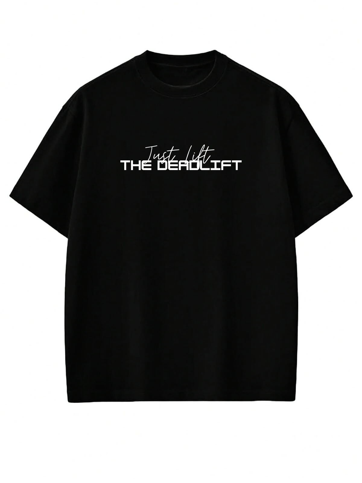 Just Lift The Deadlift | Oversized Gym Guys T-Shirt